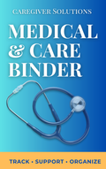 Caregiver Medical & Care Binder